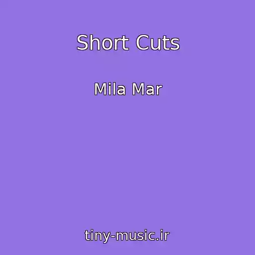 کاور آهنگ Short Cuts از Mila Mar
