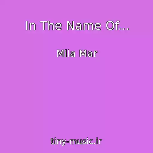 کاور آهنگ In The Name Of... از Mila Mar