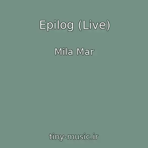 کاور آهنگ Epilog (Live) از Mila Mar