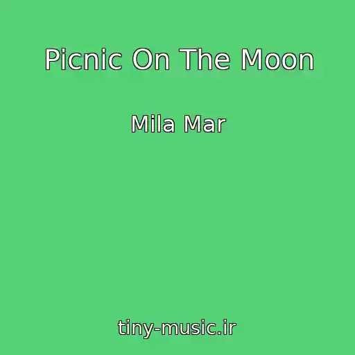 کاور آهنگ Picnic On The Moon از Mila Mar