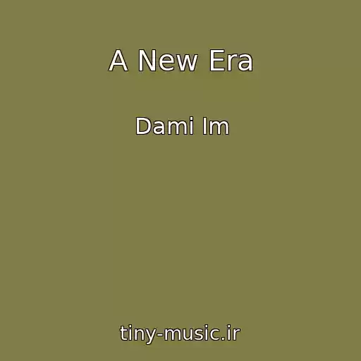 کاور آهنگ A New Era از Dami Im