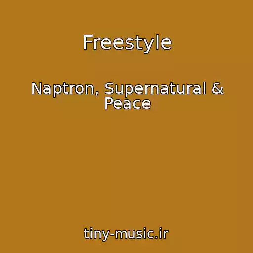 کاور آهنگ Freestyle از Naptron, Supernatural & Peace