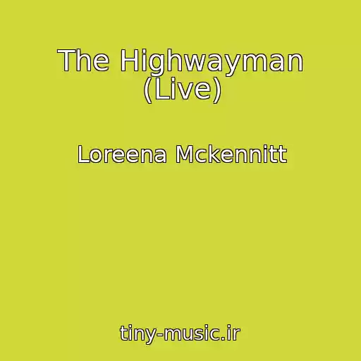 کاور آهنگ The Highwayman (Live) از Loreena Mckennitt