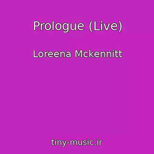 کاور آهنگ Prologue (Live) از Loreena Mckennitt