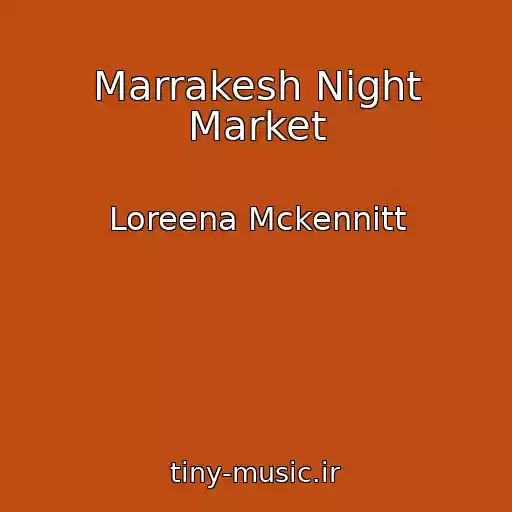 کاور آهنگ Marrakesh Night Market از Loreena Mckennitt