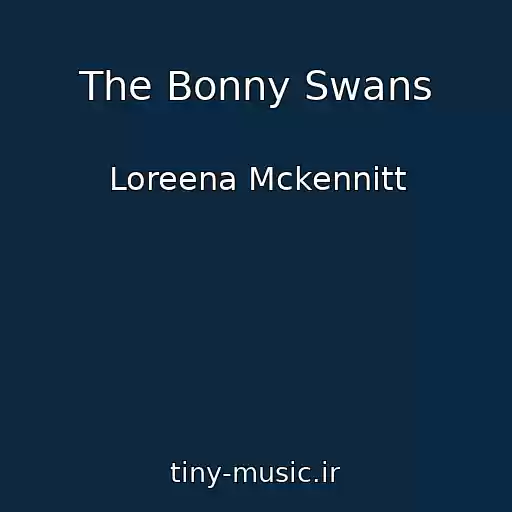 کاور آهنگ The Bonny Swans از Loreena Mckennitt