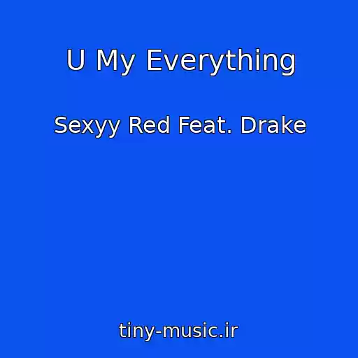 کاور آهنگ U My Everything از Sexyy Red Feat. Drake