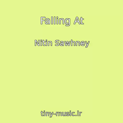 کاور آهنگ Falling At از Nitin Sawhney