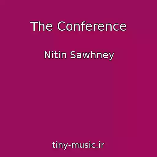 کاور آهنگ The Conference از Nitin Sawhney