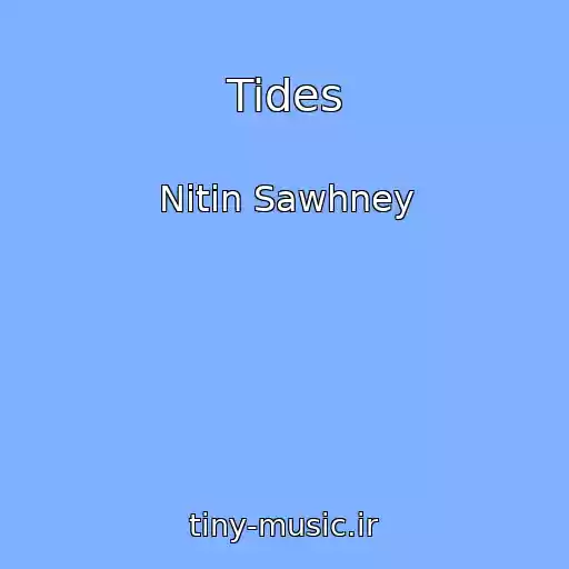 کاور آهنگ Tides از Nitin Sawhney