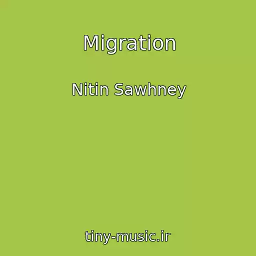 کاور آهنگ Migration از Nitin Sawhney