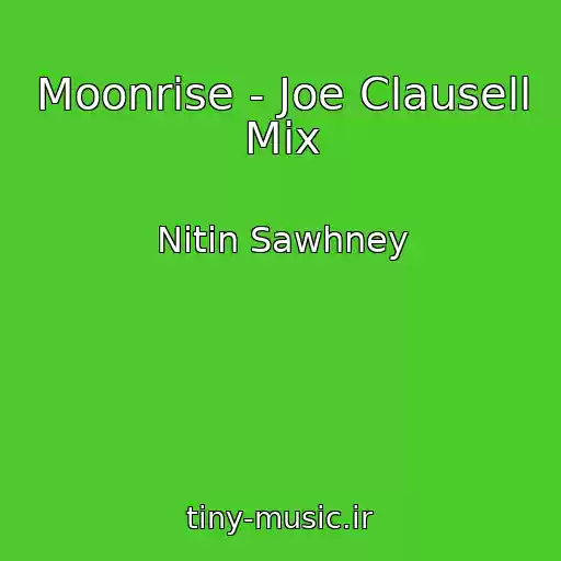 کاور آهنگ Moonrise - Joe Clausell Mix از Nitin Sawhney