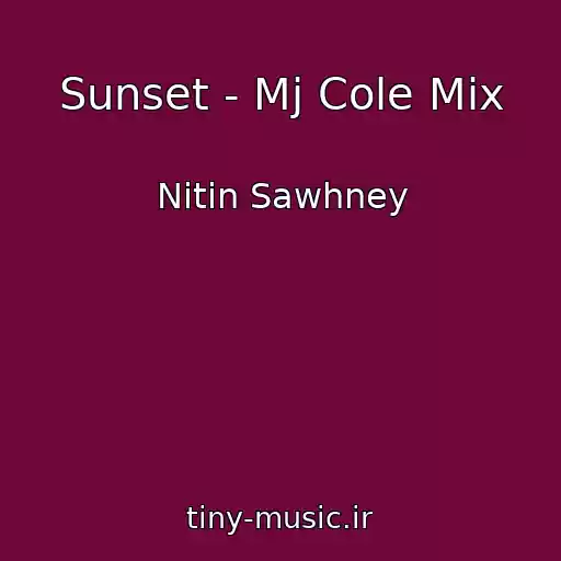 کاور آهنگ Sunset - Mj Cole Mix از Nitin Sawhney