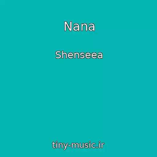 کاور آهنگ Nana از Shenseea
