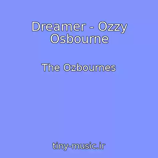 کاور آهنگ Dreamer - Ozzy Osbourne از The Ozbournes