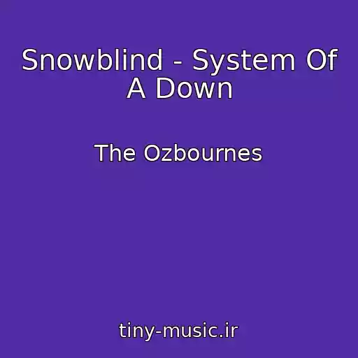 کاور آهنگ Snowblind - System Of A Down از The Ozbournes