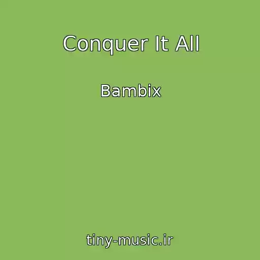 کاور آهنگ Conquer It All از Bambix
