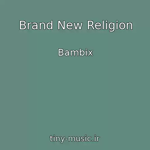 کاور آهنگ Brand New Religion از Bambix