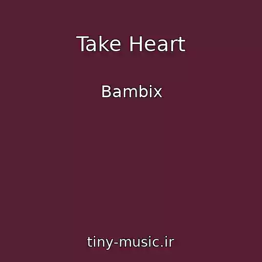 کاور آهنگ Take Heart از Bambix