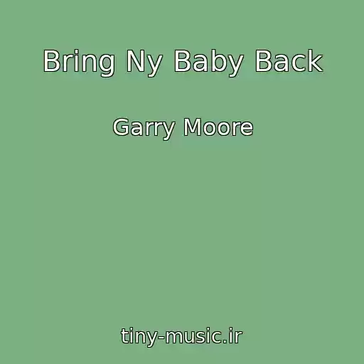 کاور آهنگ Bring Ny Baby Back از Garry Moore