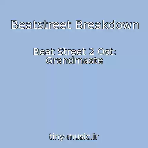 کاور آهنگ Beatstreet Breakdown از Beat Street 2 Ost: Grandmaste