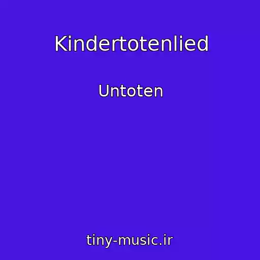 کاور آهنگ Kindertotenlied از Untoten