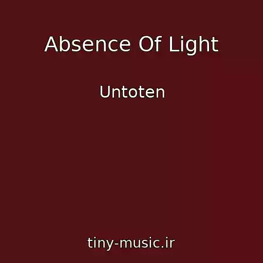 کاور آهنگ Absence Of Light از Untoten