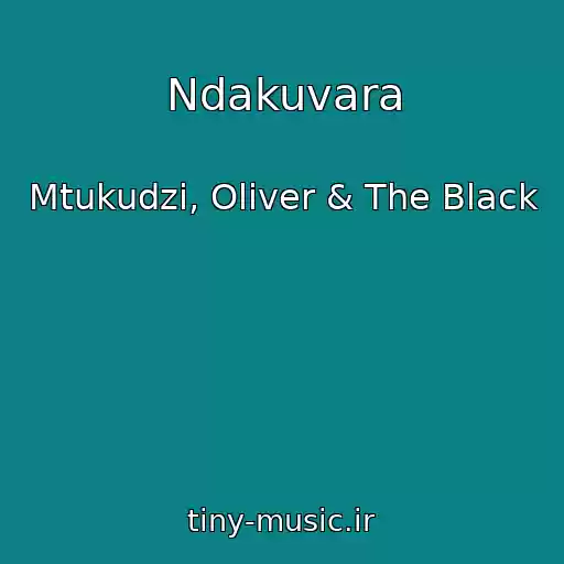 کاور آهنگ Ndakuvara از Mtukudzi, Oliver & The Black
