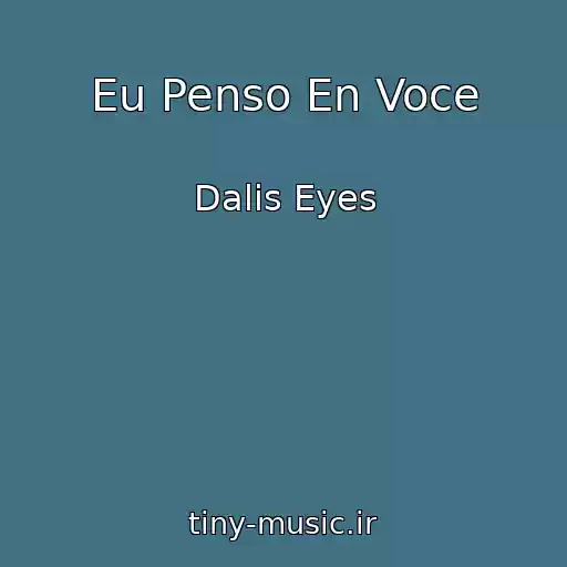 کاور آهنگ Eu Penso En Voce از Dalis Eyes