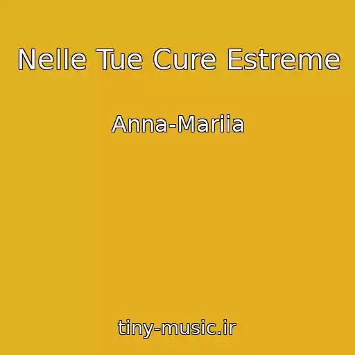 کاور آهنگ Nelle Tue Cure Estreme از Anna-Mariia
