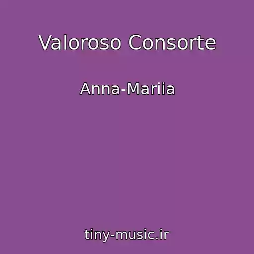 کاور آهنگ Valoroso Consorte از Anna-Mariia