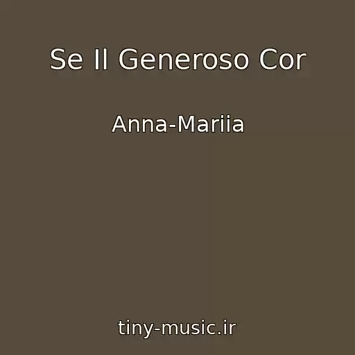 کاور آهنگ Se Il Generoso Cor از Anna-Mariia