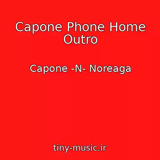 کاور آهنگ Capone Phone Home Outro از Capone -N- Noreaga
