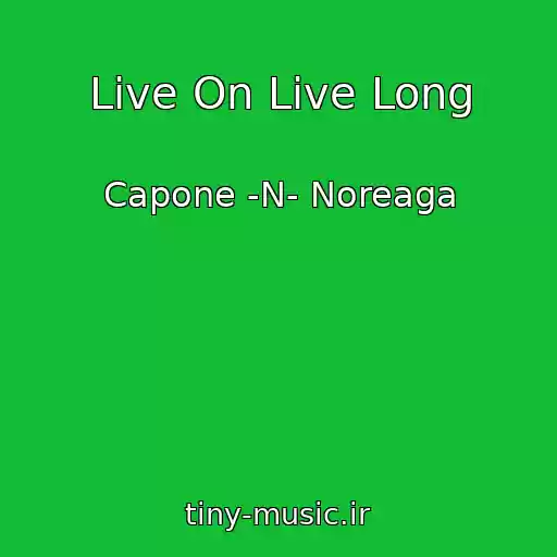 کاور آهنگ Live On Live Long از Capone -N- Noreaga