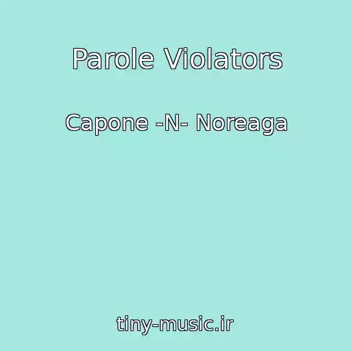 کاور آهنگ Parole Violators از Capone -N- Noreaga