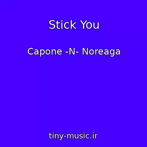 کاور آهنگ Stick You از Capone -N- Noreaga