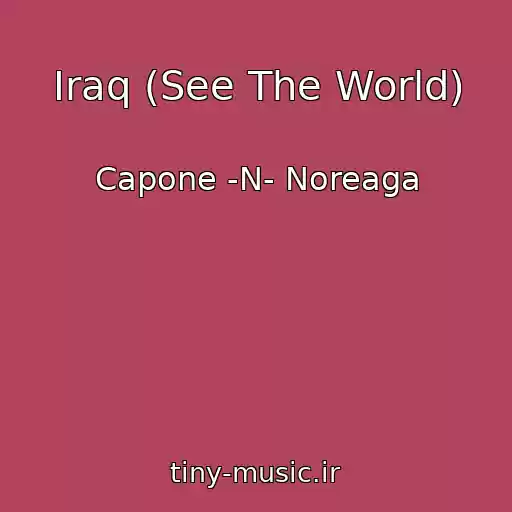 کاور آهنگ Iraq (See The World) از Capone -N- Noreaga