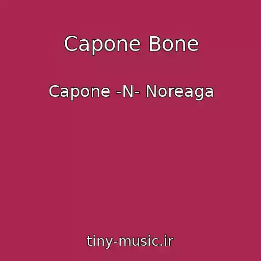 کاور آهنگ Capone Bone از Capone -N- Noreaga