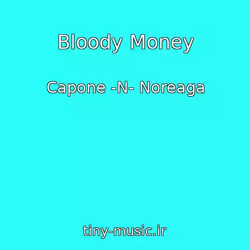 کاور آهنگ Bloody Money از Capone -N- Noreaga