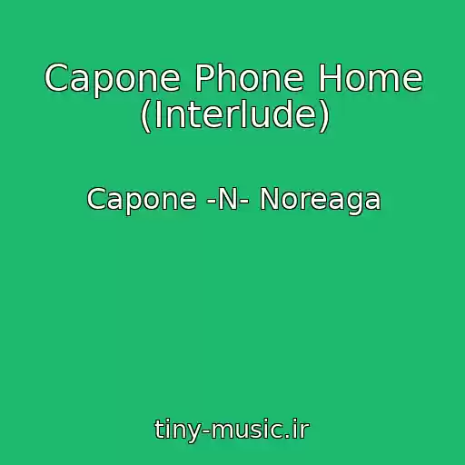 کاور آهنگ Capone Phone Home (Interlude) از Capone -N- Noreaga