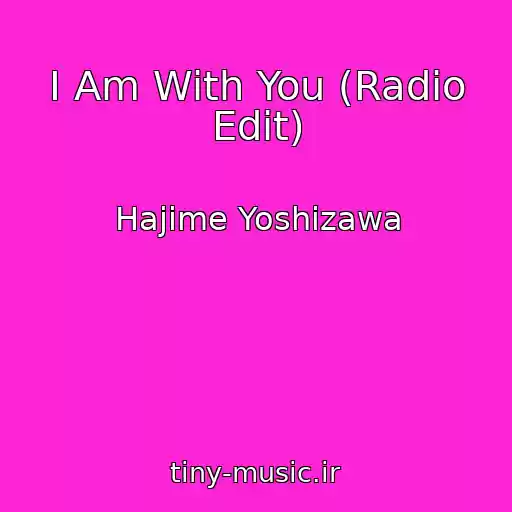 کاور آهنگ I Am With You (Radio Edit) از Hajime Yoshizawa