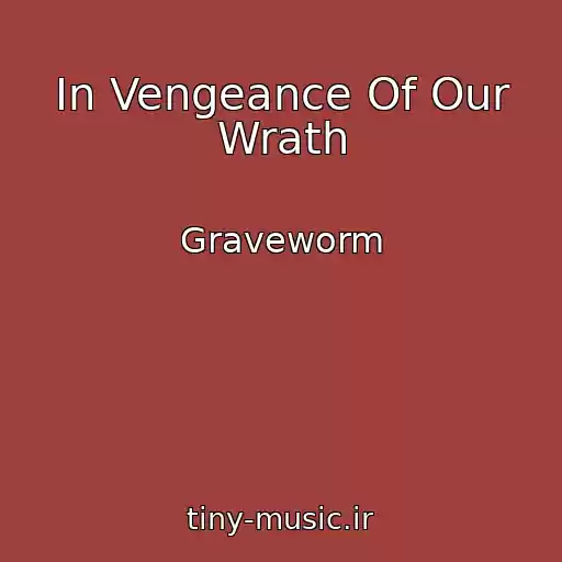 کاور آهنگ In Vengeance Of Our Wrath از Graveworm