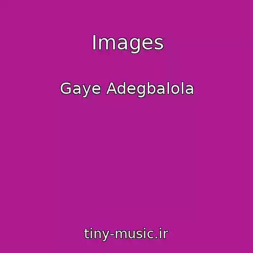 کاور آهنگ Images از Gaye Adegbalola