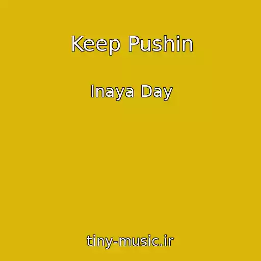 کاور آهنگ Keep Pushin از Inaya Day