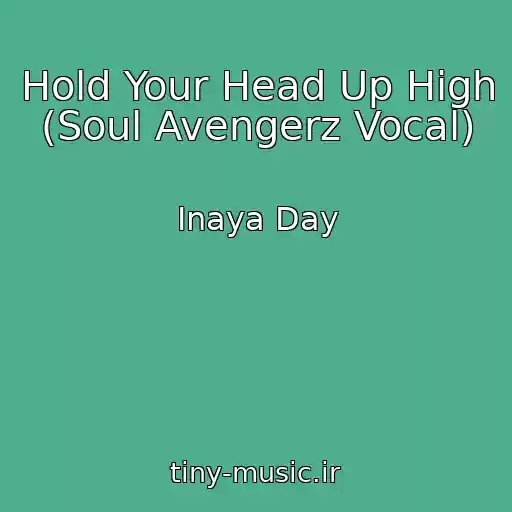 کاور آهنگ Hold Your Head Up High (Soul Avengerz Vocal) از Inaya Day