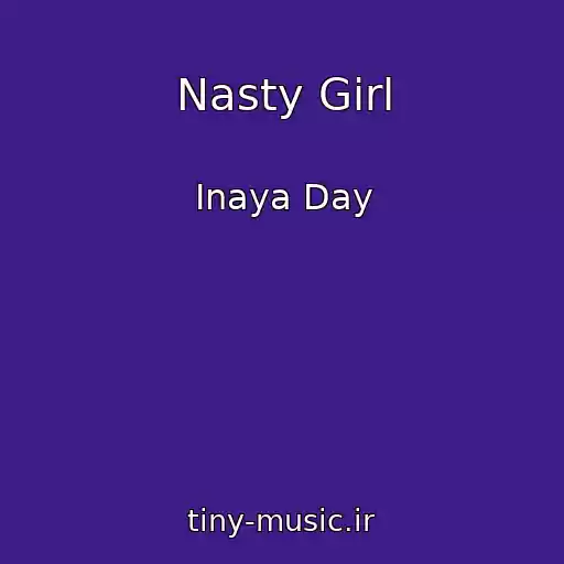کاور آهنگ Nasty Girl از Inaya Day