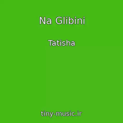 کاور آهنگ Na Glibini از Tatisha