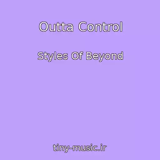 کاور آهنگ Outta Control از Styles Of Beyond