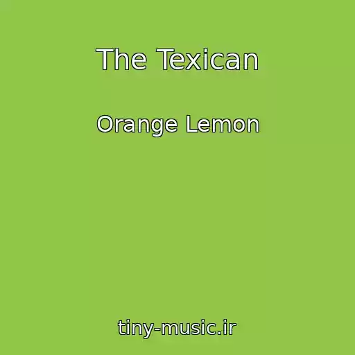 کاور آهنگ The Texican از Orange Lemon