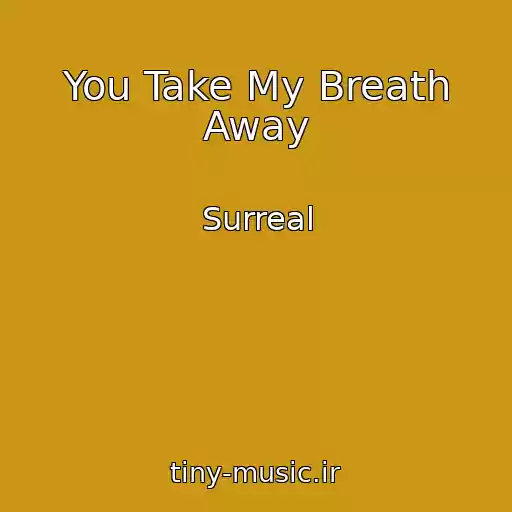 کاور آهنگ You Take My Breath Away از Surreal
